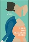 Honoré de Balzac, Constanze Derham, W. Fred - Über das elegante Leben