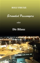Rolf Fricke - Stranded Passengers oder Die Bilanz