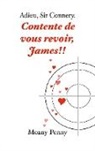 Moany Penny, Inès Igier-Passet, Myosotis-books. com Myosotis-books. com - Adieu, Sir Connery. Contente de vous revoir, James !!