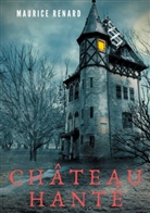 Maurice Renard - Château hanté