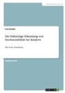 Lisa Kunze - Die frühzeitige Erkennung von Hochsensibilität bei Kindern