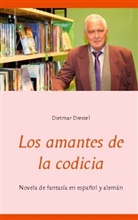 Dietmar Dressel - Los amantes de la codicia
