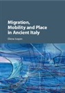 Elena Isayev, Elena (University of Exeter) Isayev, Isayev Elena - Migration, Mobility and Place in Ancient Italy