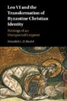 Meredith L. D. Riedel, Meredith L. D. (Duke University Riedel - Leo VI and the Transformation of Byzantine Christian Identity