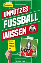 Manuel Tonezzer - Unnützes Fußballwissen. Muss man nicht wissen, vergisst man trotzdem nie mehr
