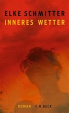 Elke Schmitter - Inneres Wetter