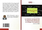 ZAKARIA Choukou Seid - Le chainon manquant de la démocratie électorale en Afrique francophone