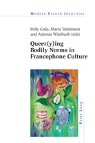 Polly Galis, Jean Khalfa, Mari Tomlinson, Maria Tomlinson, Antoni Wimbush, Antonia Wimbush... - Queer(y)ing Bodily Norms in Francophone Culture