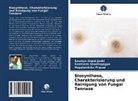Kanthes Basalingappa, Kanthesh Basalingappa, Soumya Gopa Joshi, Soumya Gopal Joshi, Prasad, Nagalambika Prasad - Biosynthese, Charakterisierung und Reinigung von Fungal Tannase