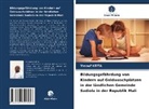 Yssouf KEÏTA - Bildungsgefährdung von Kindern auf Goldwaschplätzen in der ländlichen Gemeinde Sadiola in der Republik Mali