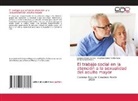 Raisel García Pérez, Llanuris Llanes García, Angélica María Padilla Sosa - El trabajo social en la atención a la sexualidad del adulto mayor