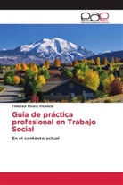 Timoteo Rivera Vicencio - Guía de práctica profesional en Trabajo Social