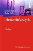Markus Fischer, Matissek, Reinhar Matissek, Reinhard Matissek - Lebensmittelanalytik