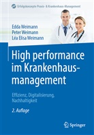 Edd Weimann, Edda Weimann, Léa Elisa Weimann, Pete Weimann, Peter Weimann - High performance im Krankenhausmanagement