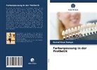 Komal Kaur Saroya - Farbanpassung in der Prothetik