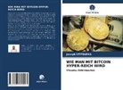 Joseph Ntitegeka - WIE MAN MIT BITCOIN HYPER-REICH WIRD