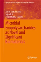 Sajn K V, Sajna K V, Sajna K. V., Ashok Kumar Nadda, Swati Sharma - Microbial Exopolysaccharides as Novel and Significant Biomaterials