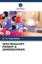 Dr M RAJASEKAR, Dr. M. RAJASEKAR, M. Rajasekar - SPECTROSCOPY PRINZIP & ANWENDUNGEN