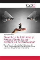 Antonieta Izquierdo - Derecho a la Intimidad y Protección de Datos Personales del trabajador