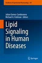 A Frohman, A Frohman, Michael A. Frohman, Julia Gomez-Cambronero, Julian Gomez-Cambronero - Lipid Signaling in Human Diseases