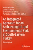 Stefano Francesco Musso et al, Giovann Franco, Giovanna Franco, Nicolò Marchetti, Stefano Francesco Musso, Maria Benedetta Spadolini - An Integrated Approach for an Archaeological and Environmental Park in South-Eastern Turkey