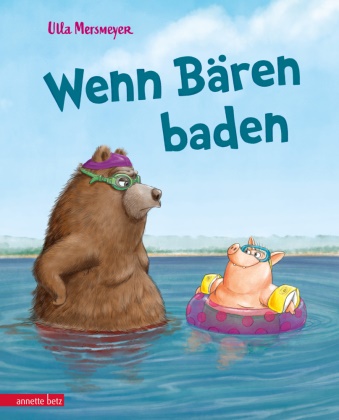 Ulla Mersmeyer, Ulla Mersmeyer - Wenn Bären baden (Bär & Schwein, Bd. 1)