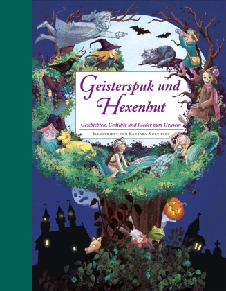 Barbara Korthues - Geisterspuk und Hexenhut - Ein Hausbuch für die ganze Familie. Mit Bastelideen - Geschichten, Gedichte und Lieder zum Gruseln