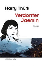 Harry Thürk - Verdorrter Jasmin