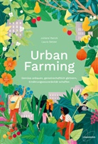 Setzer Laura, Julian Ranck, Juliane Ranck, Laur Setzer, Laura Setzer - Urban Farming