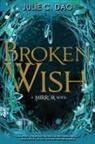 Julie Dao, Julie C Dao, Julie C. Dao - Broken Wish-The Mirror, Book 1