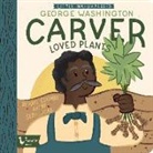 Kate Coombs, Kate Lucas Coombs, Seth Lucas - Little Naturalists: George Washington Carver Loved Plants