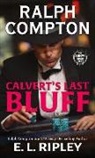 E. L. Ripley - Ralph Compton Calvert's Last Bluff
