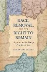 Samantha Seeley - Race, Removal, and the Right to Remain