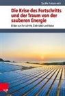 Sybille Heidenreich - Die Krise des Fortschritts und der Traum von der sauberen Energie