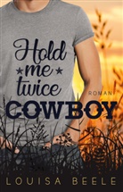 Louisa Beele, Louis Beele, Louisa Beele - Hold me twice, Cowboy