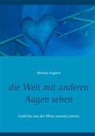 Michael Siegbert - die Welt mit anderen Augen sehen