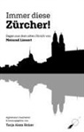 Meinrad Lienert, Tanj Alexa Holzer, Tanja Alexa Holzer, Tanja Alexa Holzer - Immer diese Zürcher!
