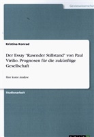 Kristina Konrad - Der Essay "Rasender Stillstand" von Paul Virilio. Prognosen für die zukünftige Gesellschaft