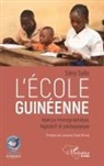 Sény Sylla - L'école guinéenne. Aperçu monographique, législatif et pédagogique