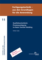 Stefan Caba - Qualitätsorientierte Prozessauslegung im Resin Transfer Molding