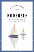 Karl-Hein Ott, Karl-Heinz Ott, Theresia Walser - Bodensee Reiseführer LIEBLINGSORTE