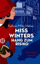 Kathryn Miller Haines, Kathryn Miller Haines - Miss Winters Hang zum Risiko