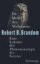 Robert B Brandom, Robert B. Brandom - Im Geiste des Vertrauens