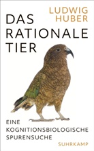 Ludwig Huber - Das rationale Tier