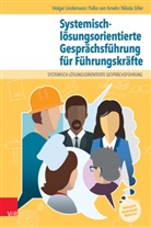 Falko Von Ameln, Holge Lindemann, Holger Lindemann, Nik Siller, Nikola Siller, Falk von Ameln... - Systemisch-lösungsorientierte Gesprächsführung für Führungskräfte