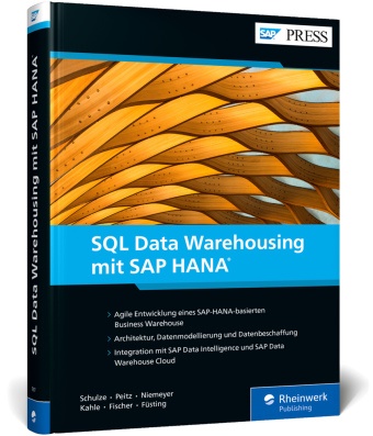 Dominik Fischer, Matthias Füsting, Stefan Kahle, Frederik Niemeyer, Marti Peitz, Martin Peitz... - SQL Data Warehousing mit SAP HANA - Flexibles Datenmanagement mit SQL