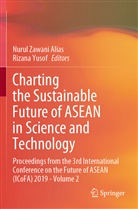 Nurul Zawani Alias, Yusof, Yusof, Rizana Yusof, Nuru Zawani Alias, Nurul Zawani Alias - Charting the Sustainable Future of ASEAN in Science and Technology