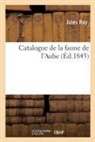 Jules Ray, Ray-j - Catalogue de la faune de l aube