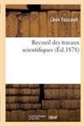 Joseph Bertrand, Aimée Foucault, Léon Foucault, Foucault-l, Charles-Marie Gariel, Jules-Antoine Lissajous - Recueil des travaux scientifiques