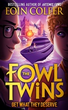 Eoin Colfer - The Fowl Twins, Book 3: Get What They Deserve